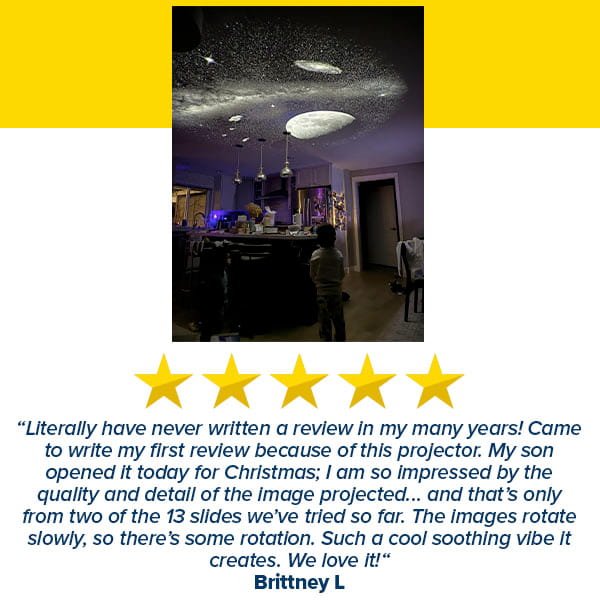 A child gazes in awe as the Galaxy Projector for Bedroom displays planets and stars on the ceiling. Below, a five-star rating and glowing review praise its soothing, detailed images—signed by Brittney L.