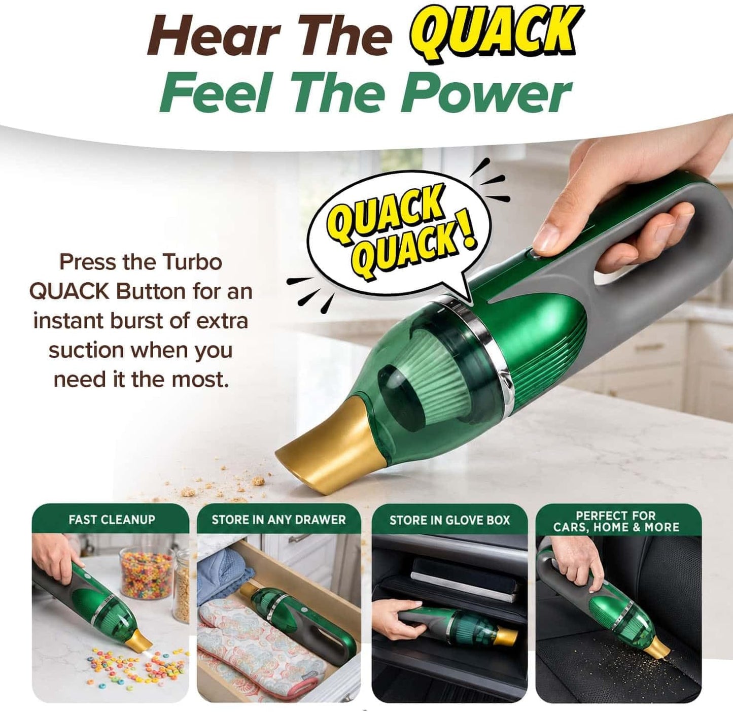 Hand holding a compact green and gray Quack Attack cordless vacuum with a gold nozzle; text highlights the Turbo Quack Button for extra suction, and images show this powerful handheld vacuum cleaning rugs, tackling pet hair, being conveniently stored, and used in a car.