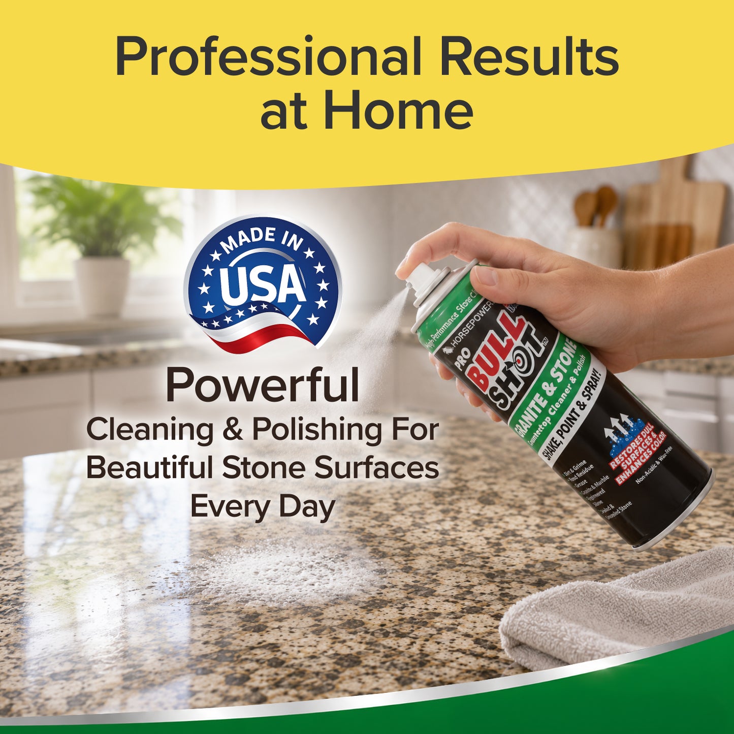 A hand sprays Bull Shot Granite & Stone onto a countertop with a cloth nearby. Text reads: "Professional Results at Home. Cleans & Polishes Stone Surfaces Every Day." Features a "Made in USA" badge.