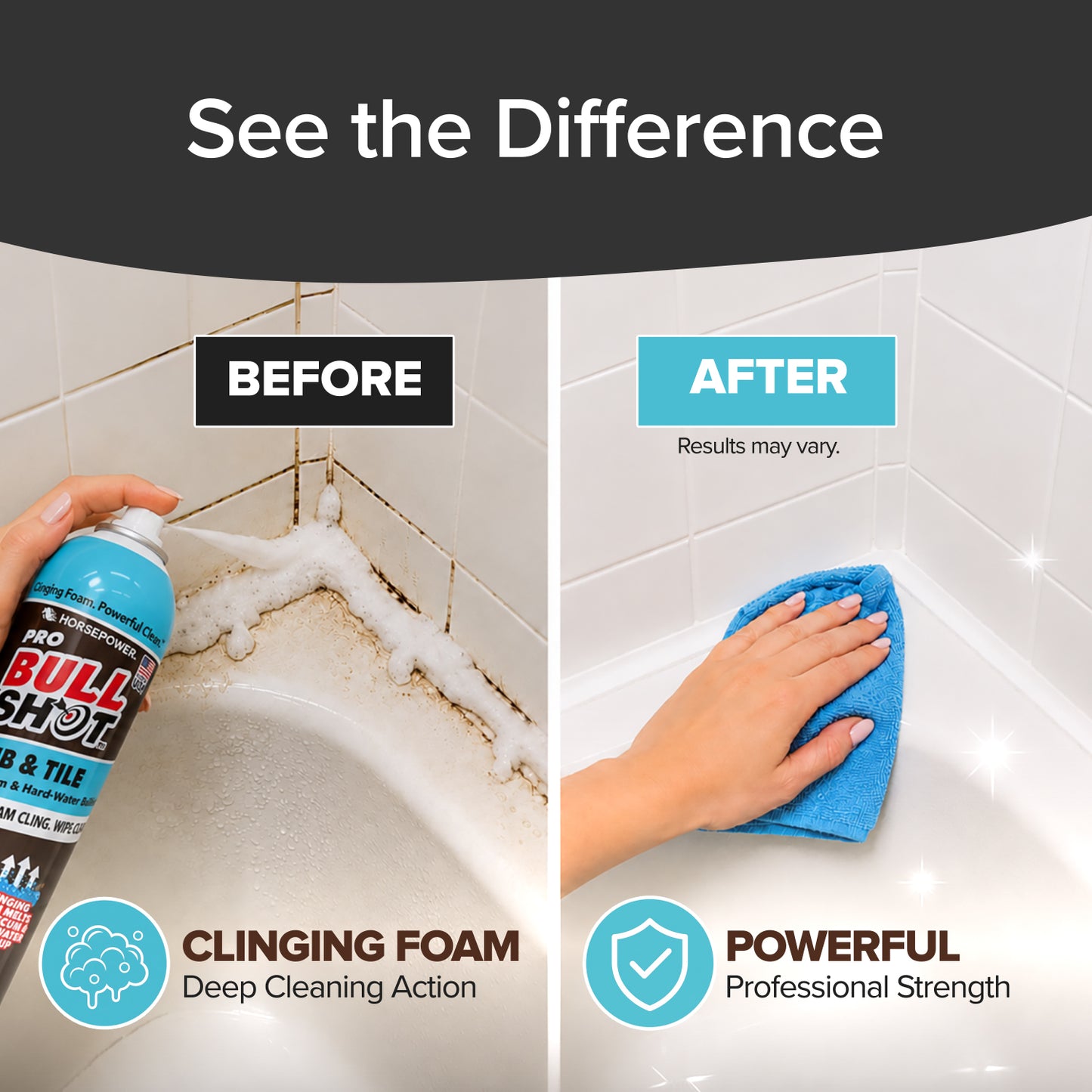 A side-by-side comparison shows a dirty bathtub being sprayed with Bull Shot Tub & Tile on the left, and a sparkling clean tub being wiped with a blue cloth on the right. Text reads: Before and After—results may vary.