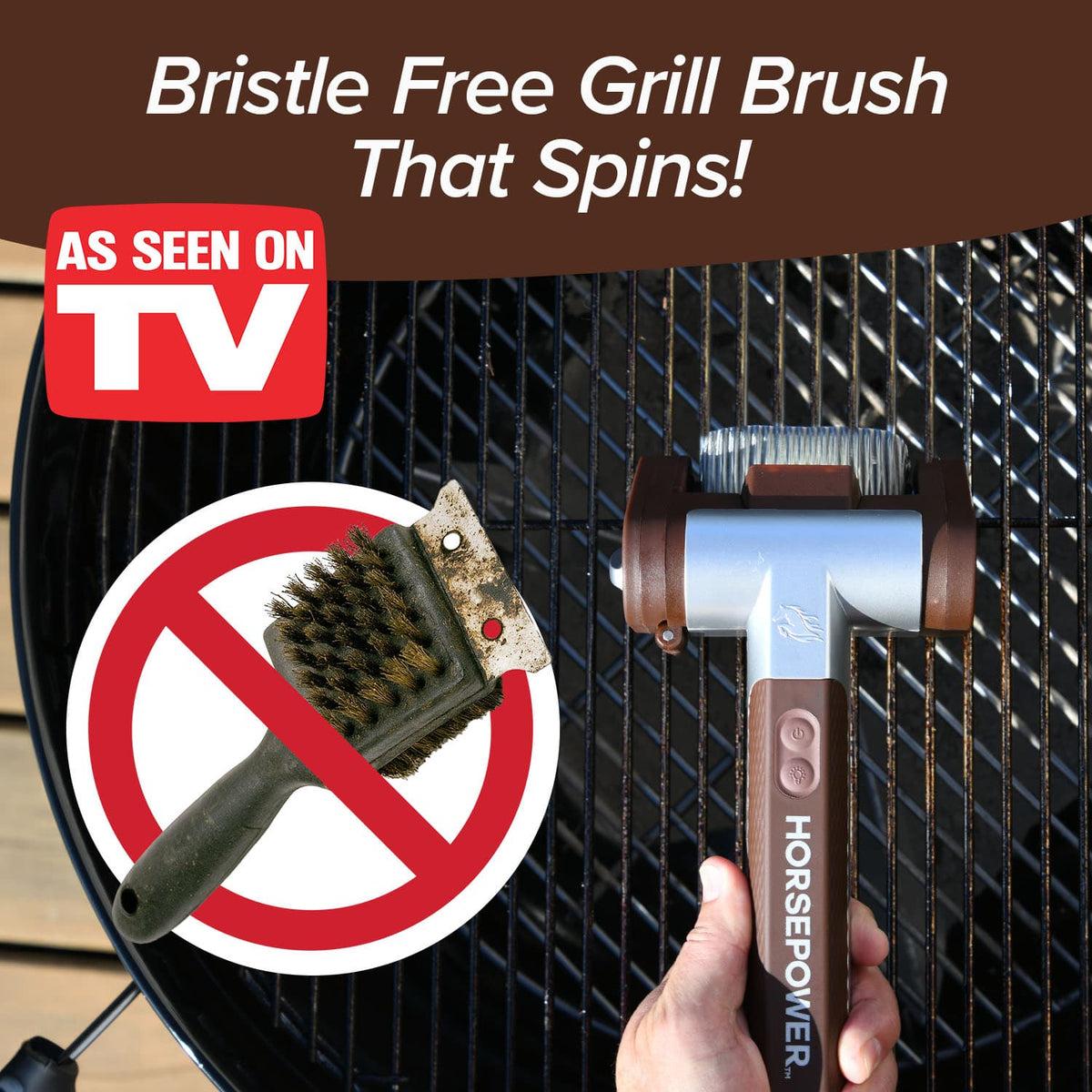 A hand holding a Horsepower Giddy Up spinning grill brush over a barbecue grate, next to a crossed-out image of a traditional bristle brush, with text reading Bristle Free Grill Brush That Spins! and AS SEEN ON TV.