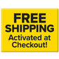 A yellow sign with bold black text saying FREE SHIPPING Activated at Checkout!—perfect for stocking up on the Dog Treat Toy With Refill Treats.