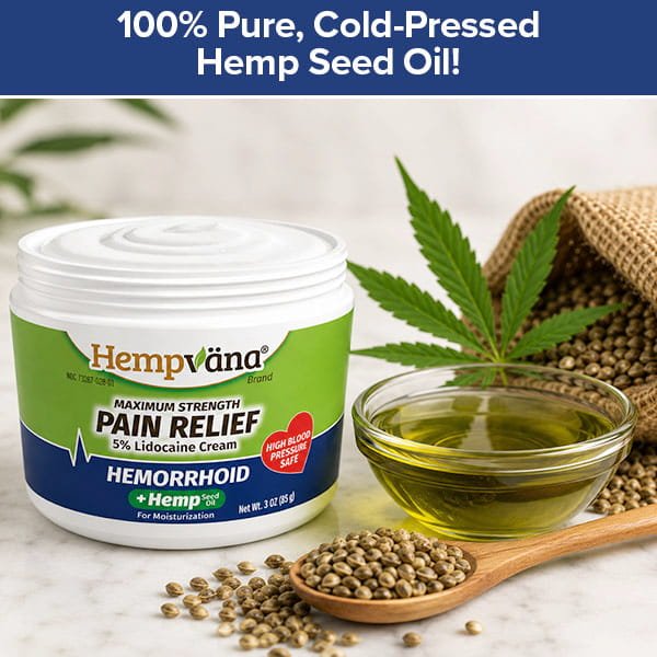 A container of Hempvana Hemorrhoid, a bowl of oil, hemp seeds, and a hemp leaf on a table, with the text "100% Pure, Cold-Pressed Hemp Seed Oil!" at the top—perfect for those seeking natural comfort with soothing hemp seed oil benefits for relief similar to lidocaine hemorrhoid treatments.
