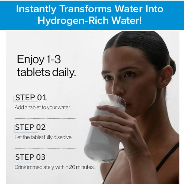 A woman drinks a glass of water. Text explains how to use Molecular Hydrogen Water Drinking Tablets: Add 1-3 tablets to water, let dissolve, and drink within 20 minutes to enjoy fresh molecular hydrogen water. Blue banner says, “Instantly Transforms Water Into Hydrogen-Rich Water!”.