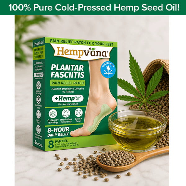 A box of Hempvana Plantar Fasciitis Pain Relief Patch, made with 100% Pure Cold-Pressed Hemp Seed Oil, is displayed next to a glass bowl containing oil, hemp seeds, and a hemp leaf. Above it, the text reads: 100% Pure Cold-Pressed Hemp Seed Oil! Ideal for targeted plantar fasciitis pain relief.