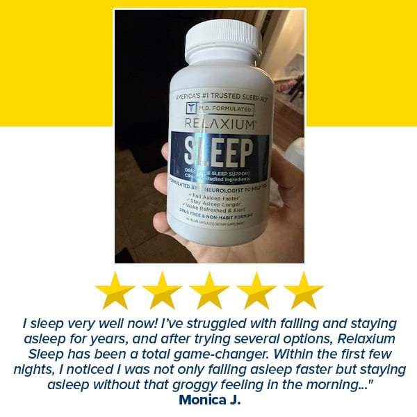 A hand holds a bottle of Relaxium, a non-habit-forming sleep aid. Below is Monica J.’s five-star review praising its support for her natural sleep cycle, all shown on a white and yellow background.