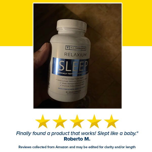 A hand holds a bottle of Relaxium, a non-habit-forming sleep aid. Below is a five-star review: "Finally found a product that works! Slept like a baby." - Roberto M.