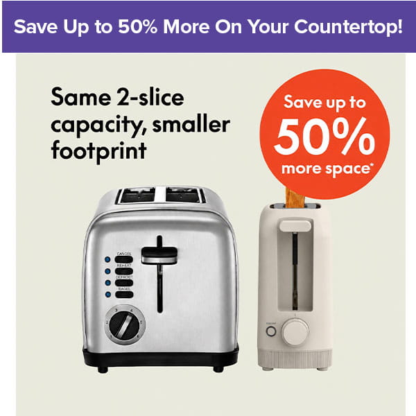 A larger silver toaster sits next to the Slim Toaster Fits Anywhere in white, which features a piece of toast and demonstrates that its slim design saves up to 50% more space while still providing the same 2-slice capacity and extra-wide slot for different bread types.